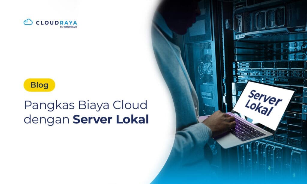 Dolar Naik? Pangkas Biaya Cloud dengan Server Lokal
